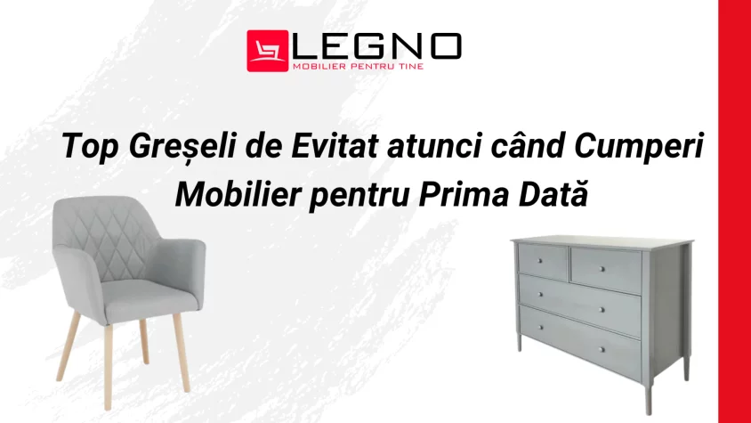 Top Greșeli de Evitat atunci când Cumperi Mobilier pentru Prima Dată