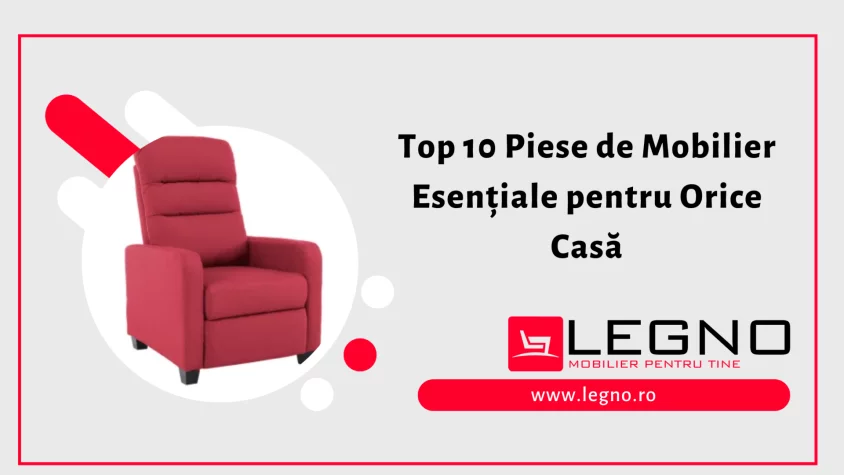 Top 10 Piese de Mobilier Esențiale pentru Orice Casă